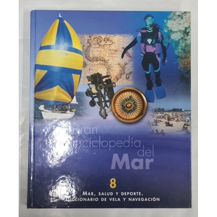 Gran Enciclopedia del Mar. Vol. (8) Mar, Salud y Deporte. Diccionario de Vela y Navegación.